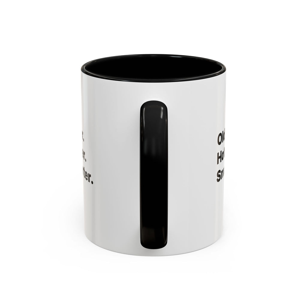 Older Hotter Smarter Coffee Mug, Funny 40th 50th 60th Birthday Gift for Her, Minimalist Aesthetic Accent Mug (11/15 oz)