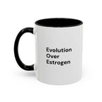 Evolution Over Estrogen Mug — Feminist Statement Coffee Cup (11/15 oz)