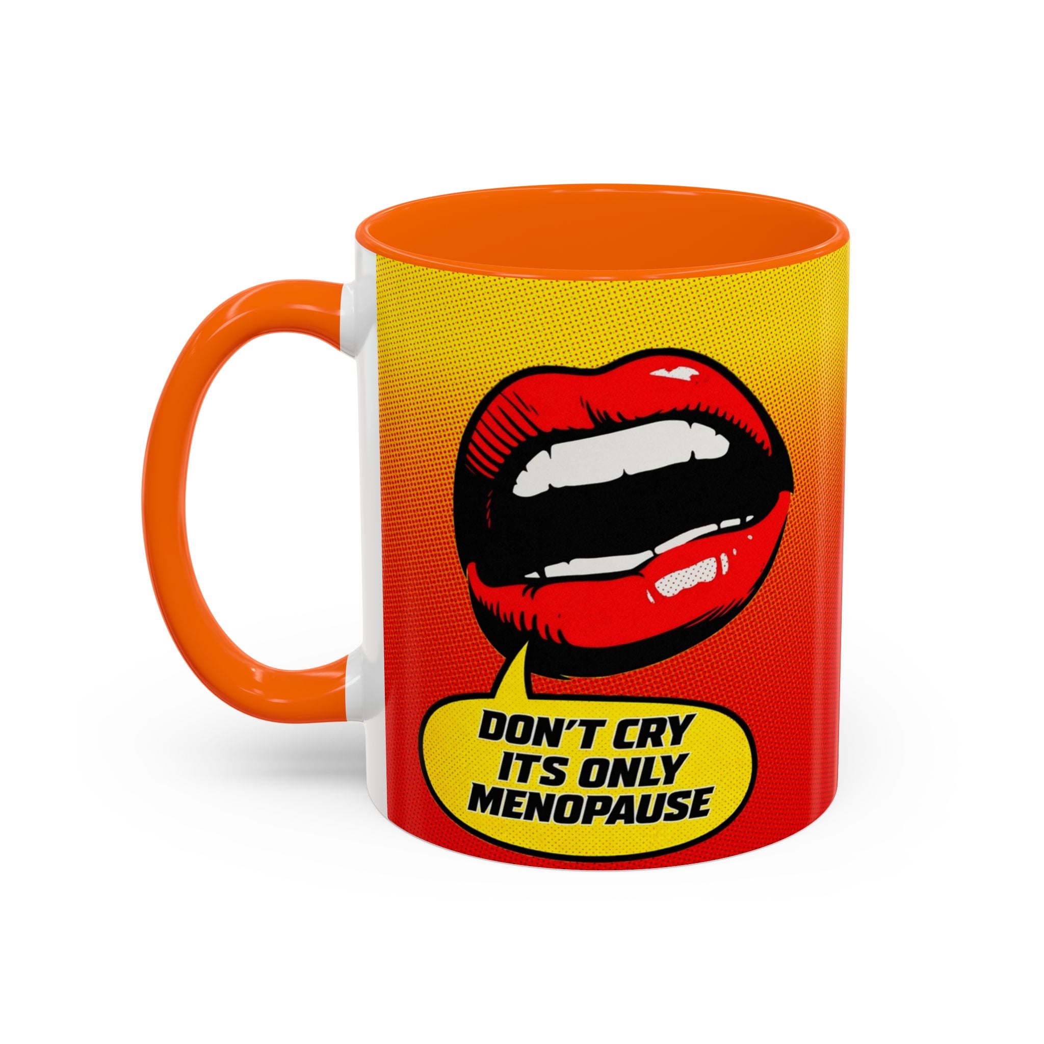 Dont Cry Is Only Menopause Accent Coffee Mug — Funny Menopause Gift (11/15 oz)