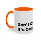 Don't Cry It's Only Menopause Accent Coffee Mug. Funny Menopause Gift
