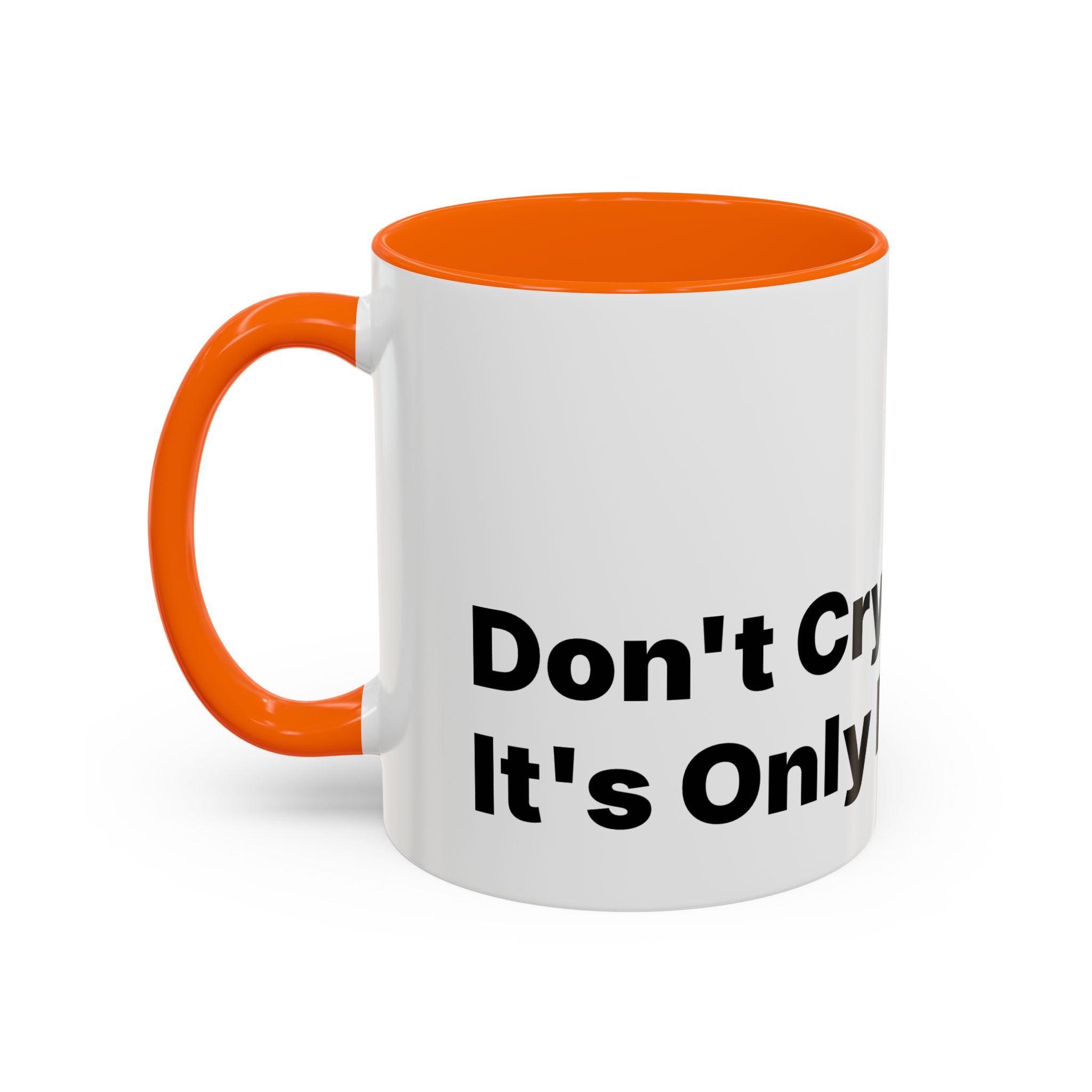 Don't Cry It's Only Menopause Accent Coffee Mug. Funny Menopause Gift