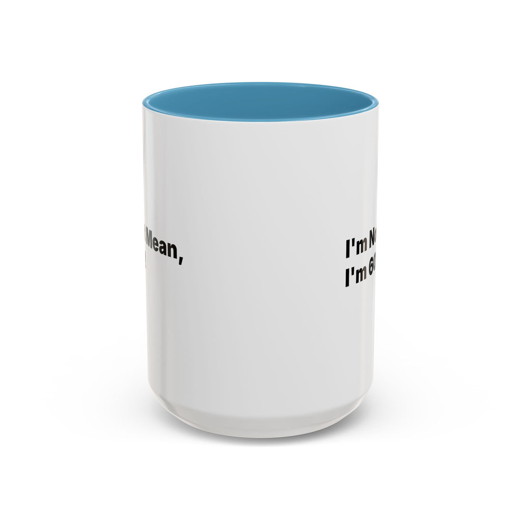 I'm Not Mean, I'm 60 Coffee Mug. Funny Menopause Gift (11/15 oz)