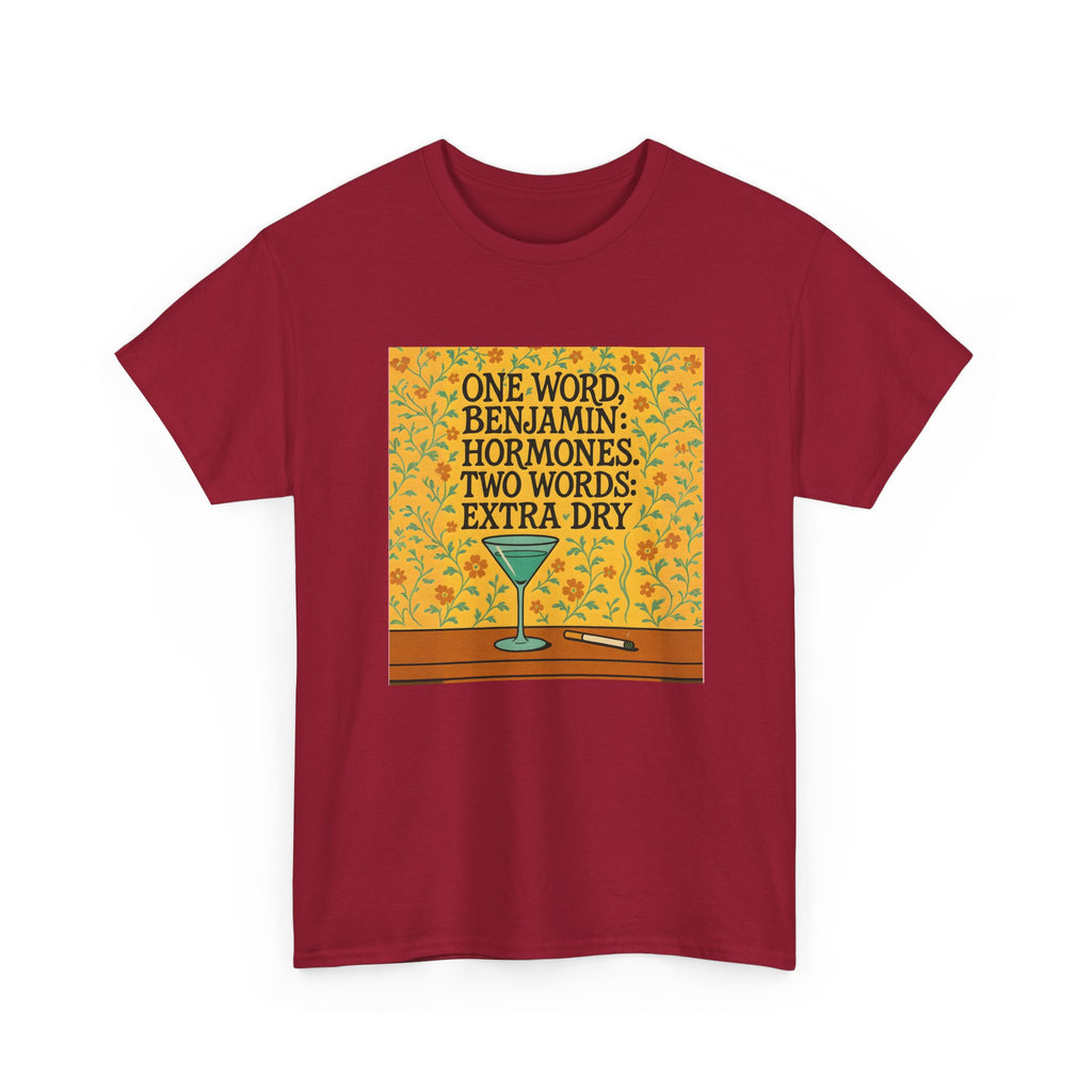 One Word: Hormones. Two Words: Extra Dry. – Women’s Statement T-Shirt