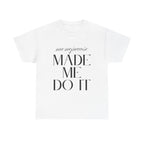 Menopause Made Me Do It. Serif Edition Cotton T-Shirt