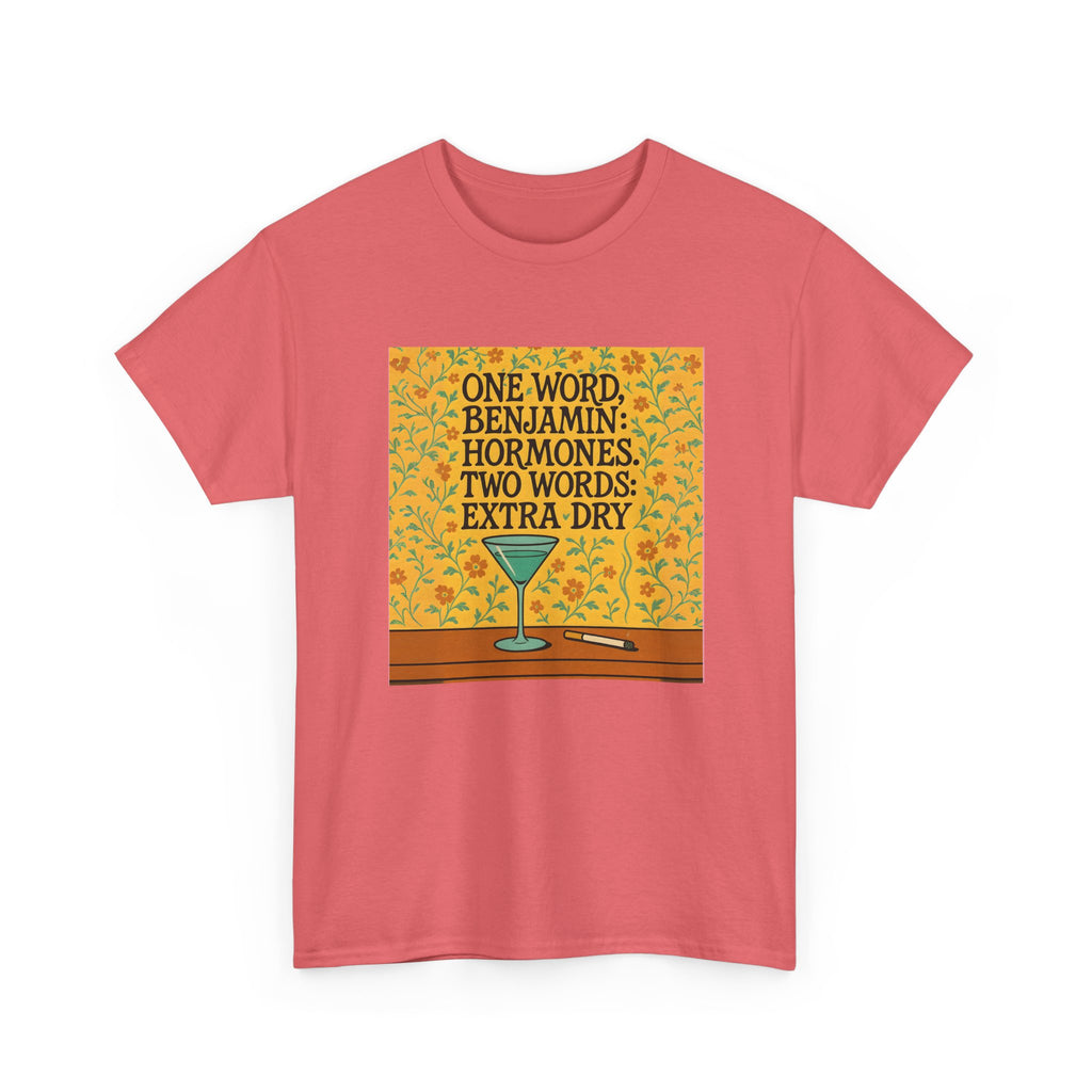 One Word: Hormones. Two Words: Extra Dry. – Women’s Statement T-Shirt