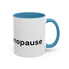 Don't Cry It's Only Menopause Accent Coffee Mug — Funny Menopause Gift