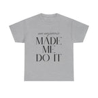 Menopause Made Me Do It. Serif Edition Cotton T-Shirt