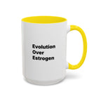Evolution Over Estrogen Mug. Feminist Statement Coffee Cup (11/15 oz)