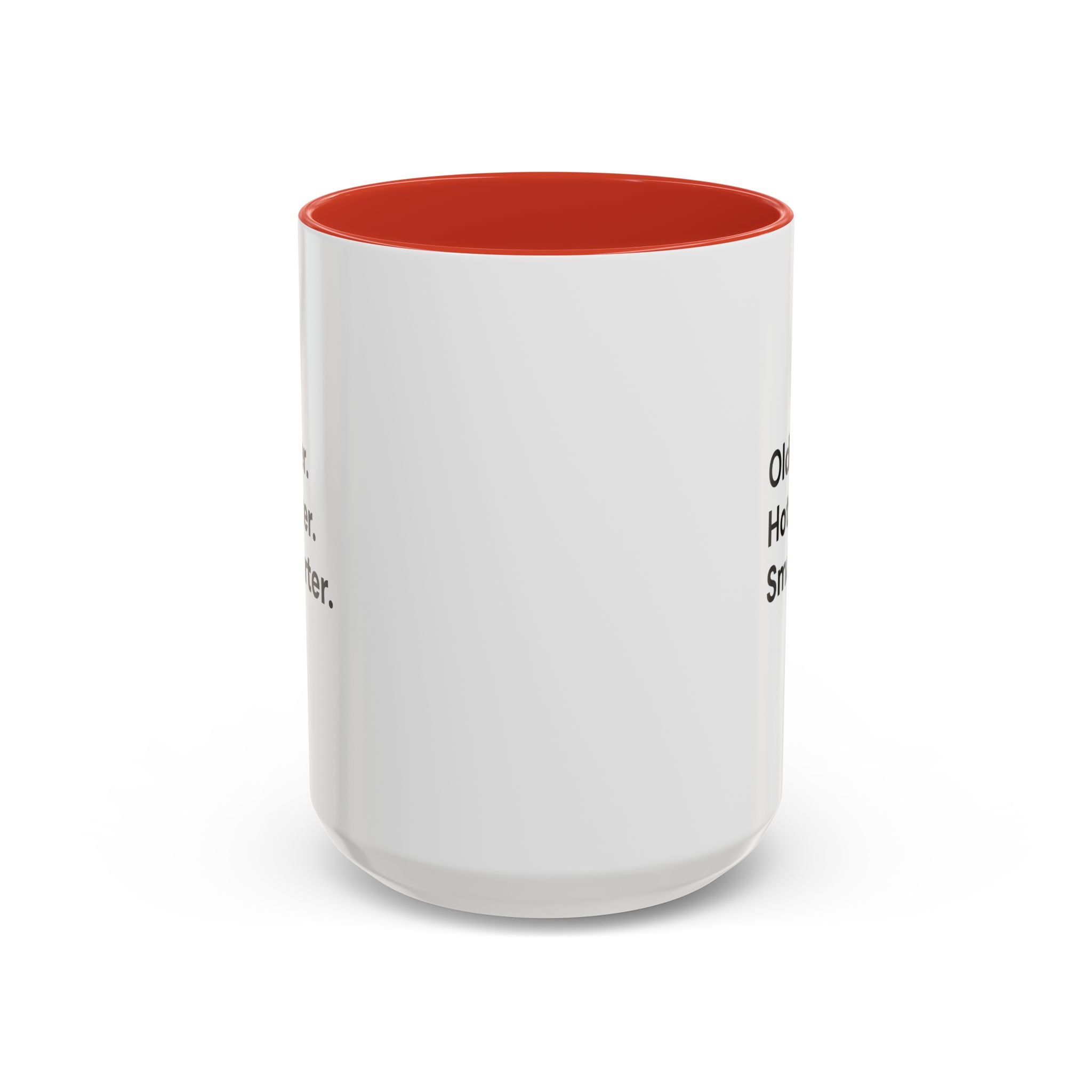 Older Hotter Smarter Coffee Mug, Funny 40th 50th 60th Birthday Gift for Her, Minimalist Aesthetic Accent Mug (11/15 oz)