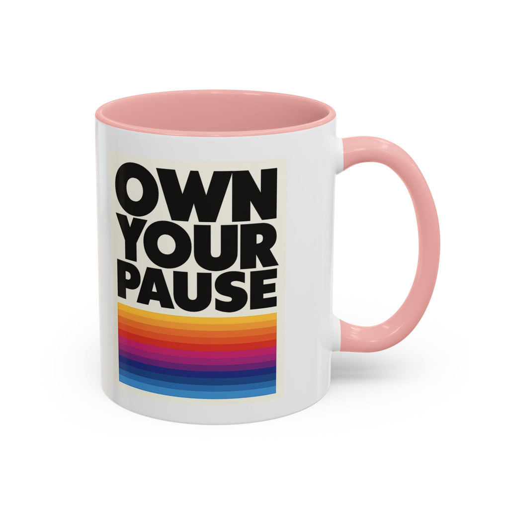 Own Your Pause – Bold Statement Coffee Mug