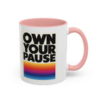 Own Your Pause – Bold Statement Coffee Mug