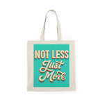 Menopause: Not Less, Just More. Empowering Canvas Tote Bag