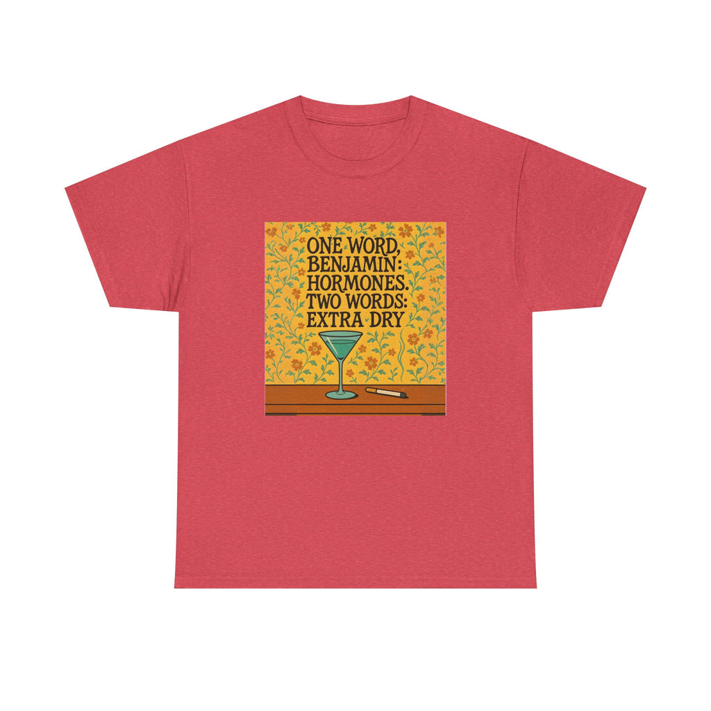 One Word: Hormones. Two Words: Extra Dry. – Women’s Statement T-Shirt