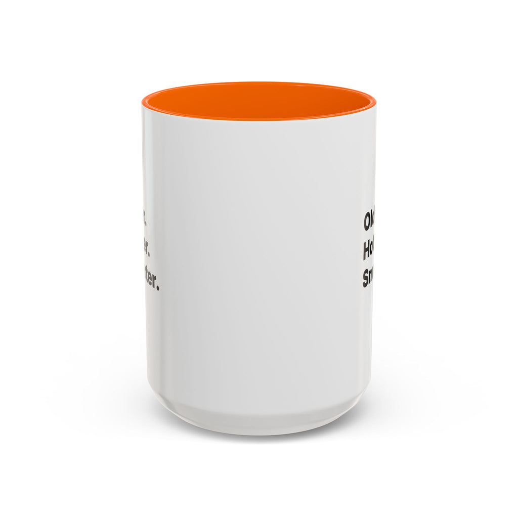 Older Hotter Smarter Coffee Mug, Funny 40th 50th 60th Birthday Gift for Her, Minimalist Aesthetic Accent Mug (11/15 oz)