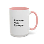 Evolution Over Estrogen Mug — Feminist Statement Coffee Cup (11/15 oz)