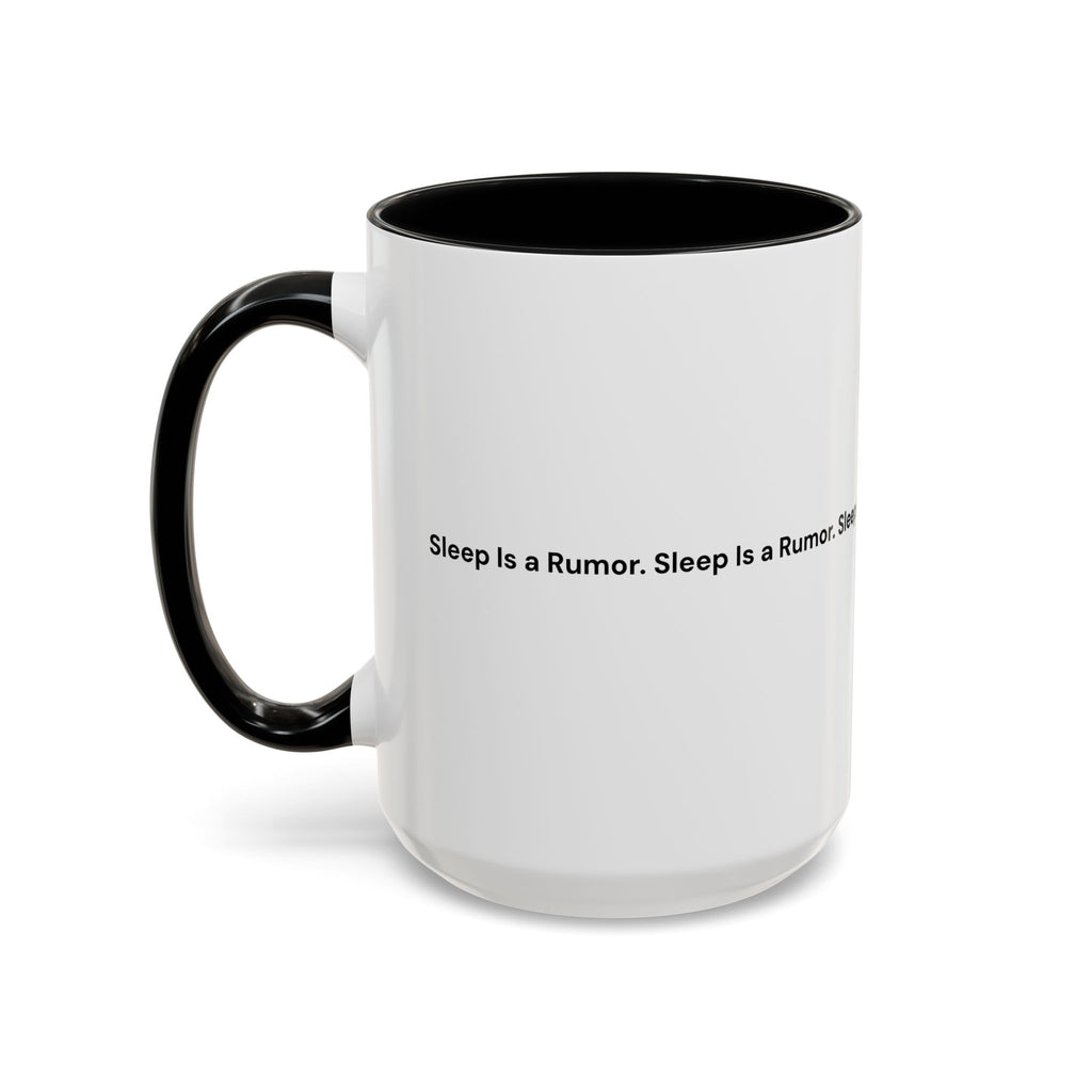 Sleep Is a Rumor Mug — Menopause Night Waking Coffee Cup (11/15oz)