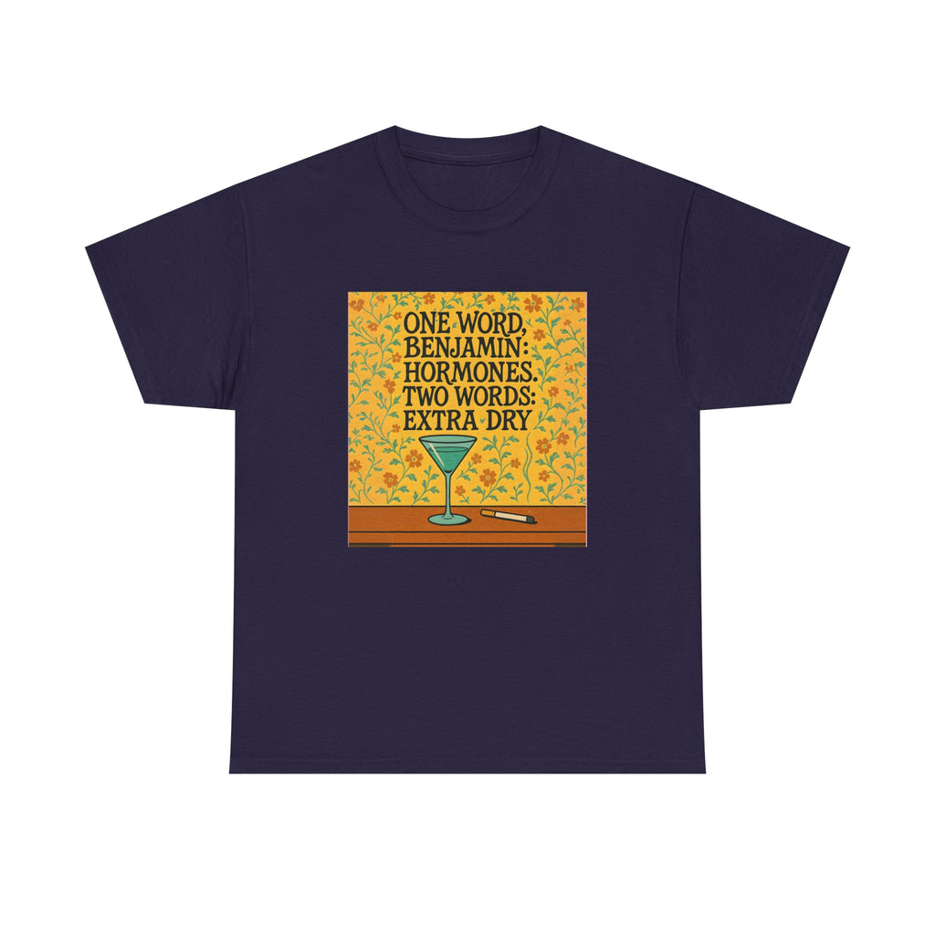 One Word: Hormones. Two Words: Extra Dry. – Women’s Statement T-Shirt