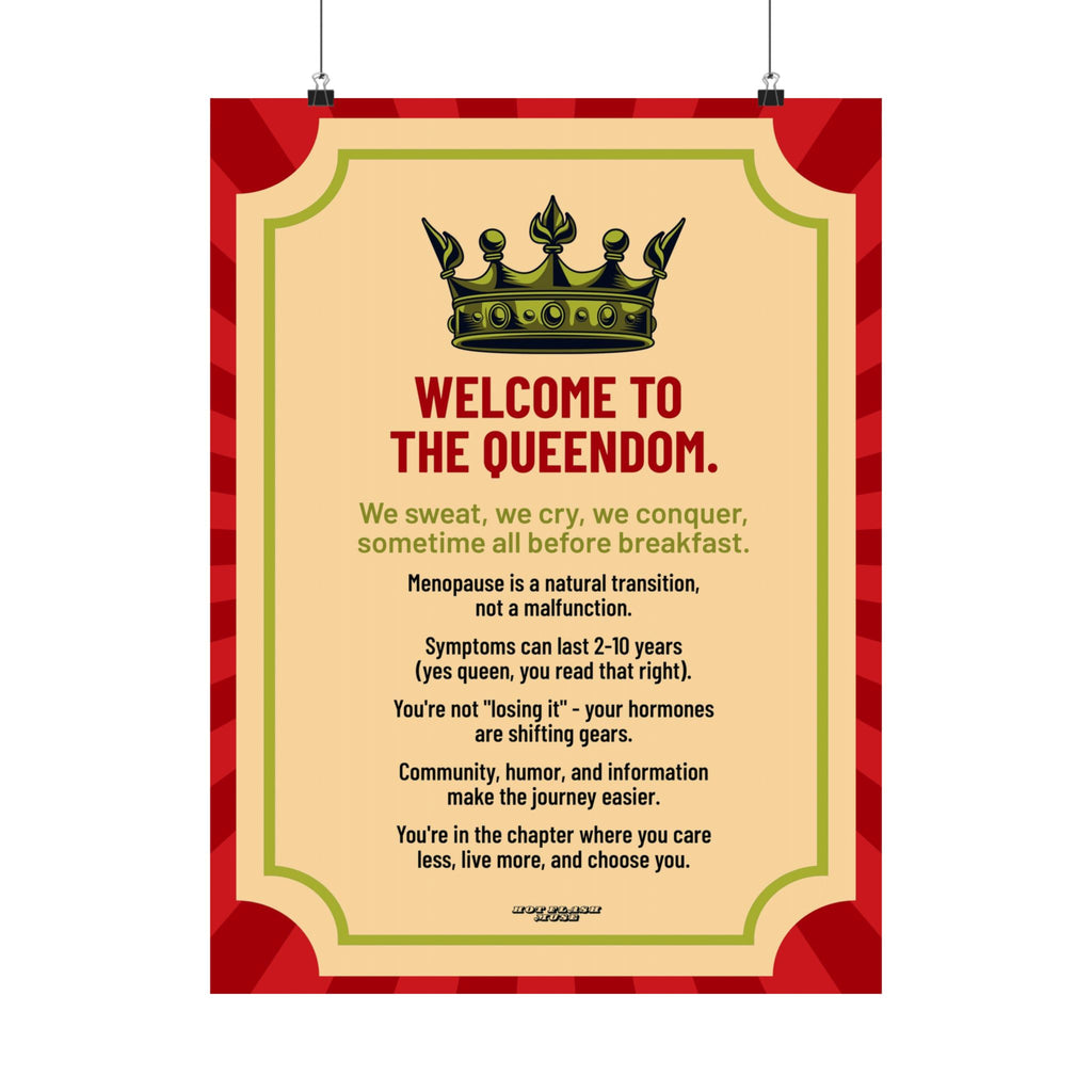 Welcome to the Queendom Poster. For Menopause Awareness