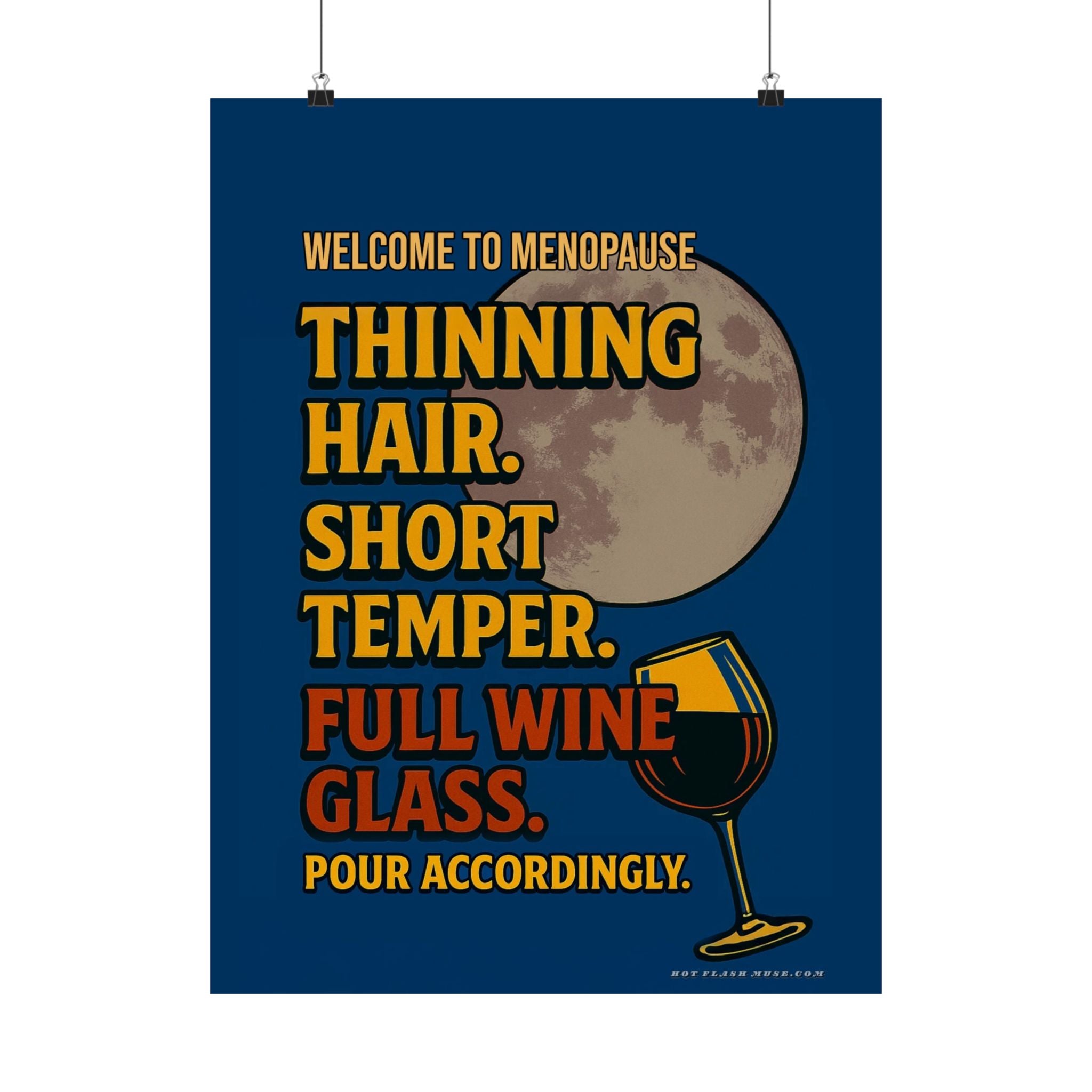 Thinning Hair. Short Temper. Full Wine Glass. Poster Matte Wall Art
