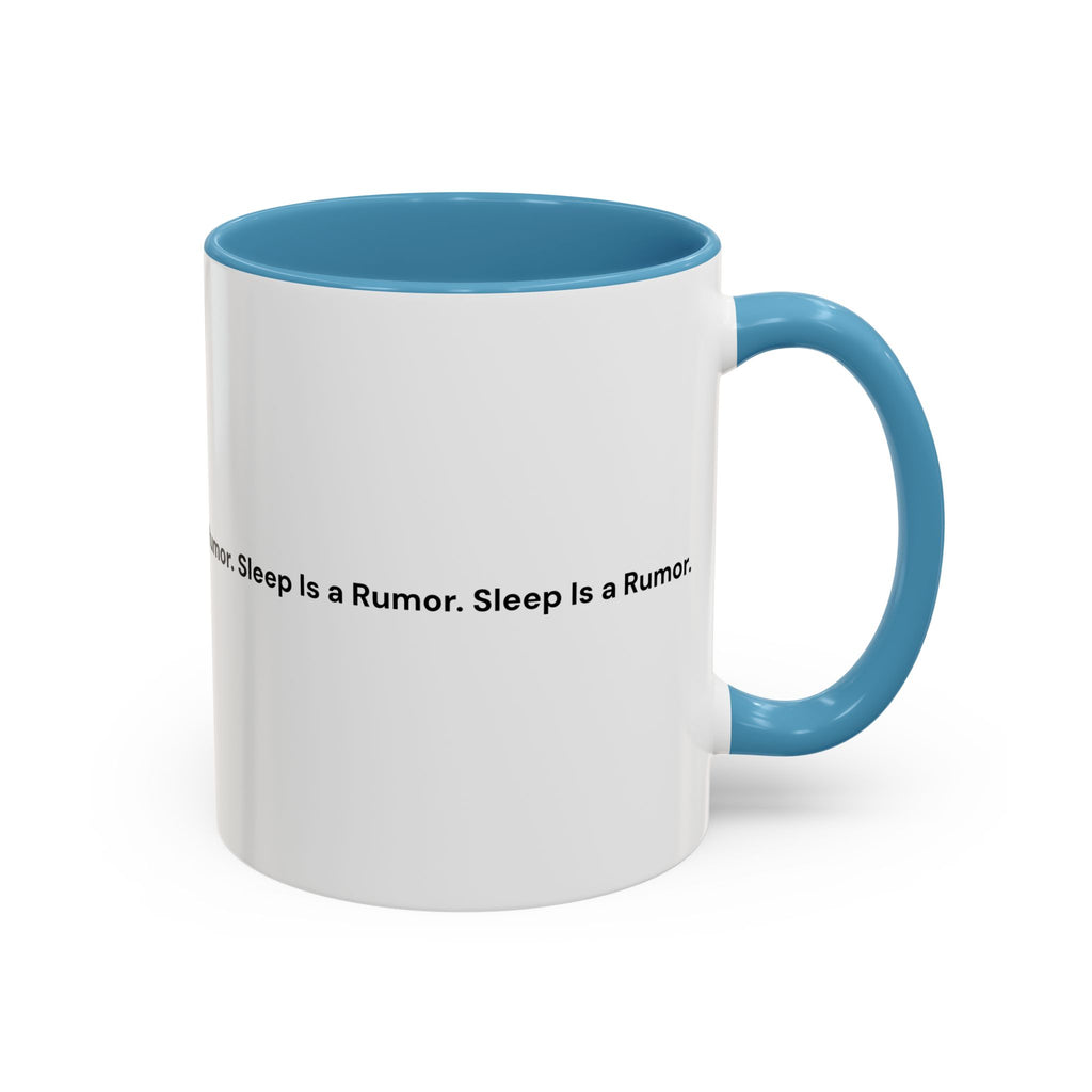 Sleep Is a Rumor Mug — Menopause Night Waking Coffee Cup (11/15oz)