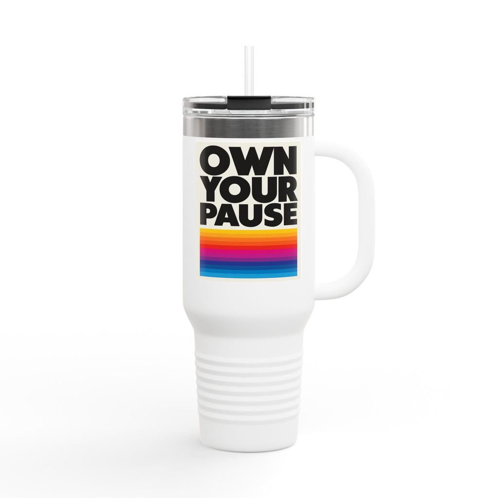 Own Your Pause – 40oz Insulated Travel Mug