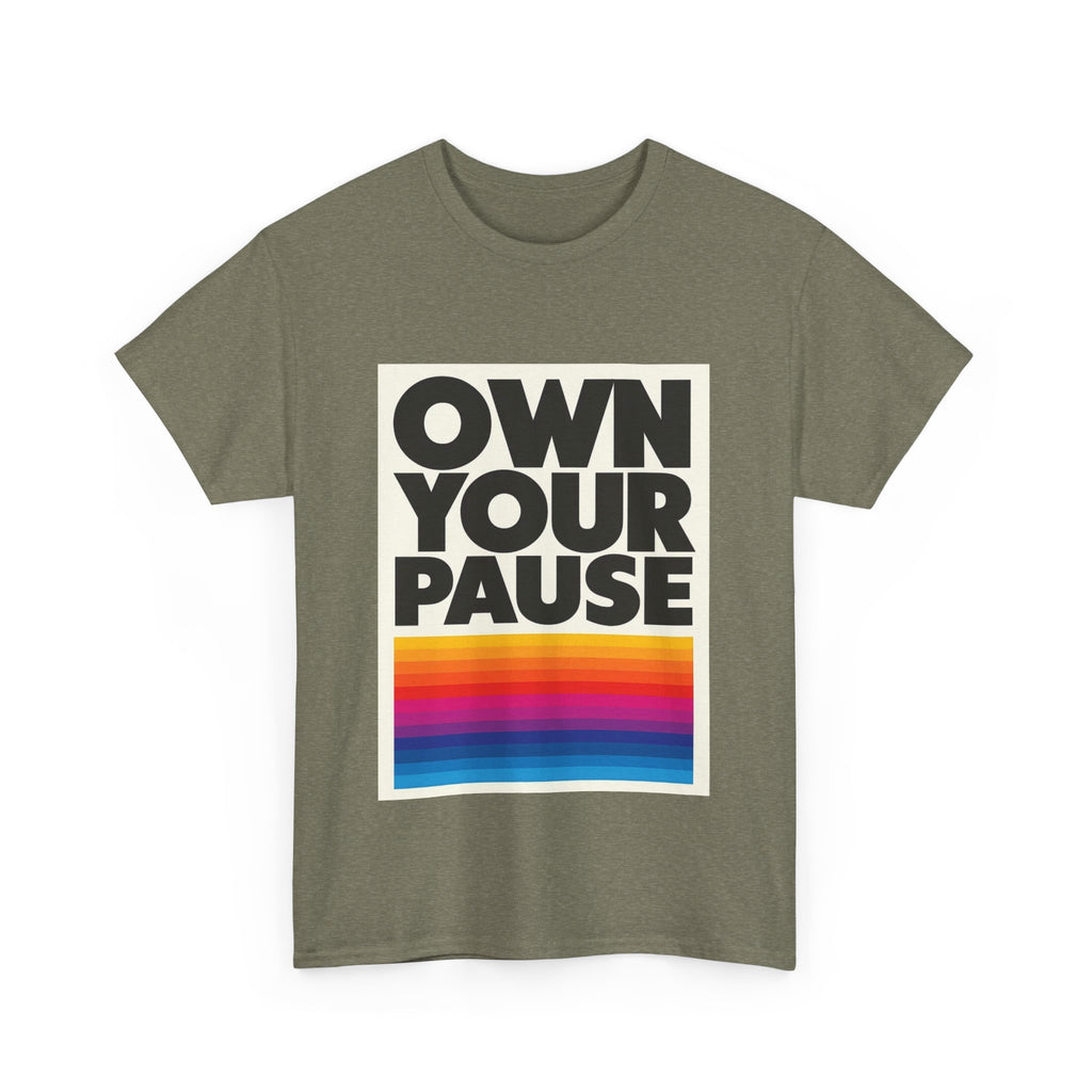 Own Your Pause – Bold Statement Women’s T-Shirt