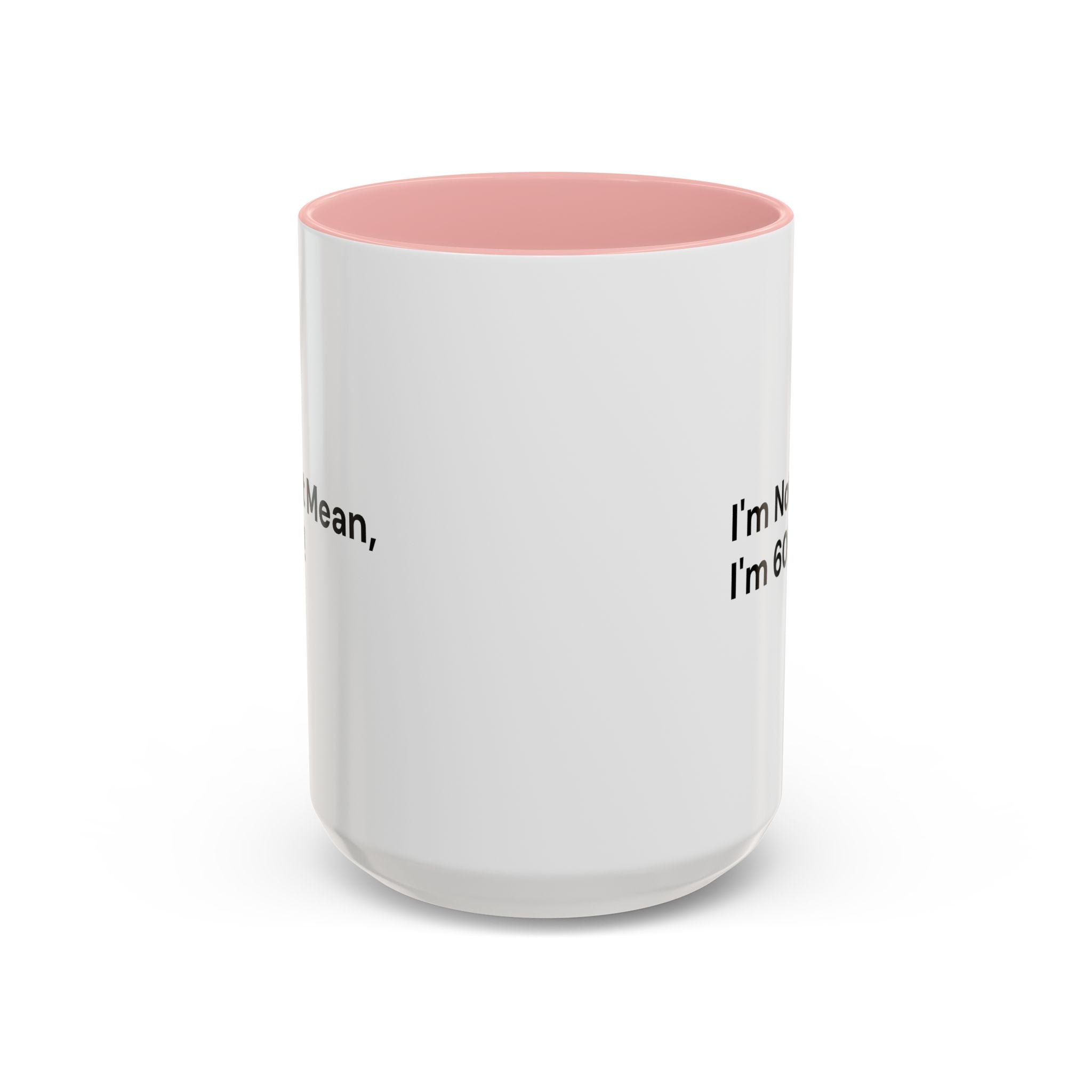 I'm Not Mean, I'm 60 Coffee Mug — Funny Menopause Gift (11/15 oz)