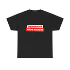 Menopause Made Me Do It. Bold Cotton T-Shirt