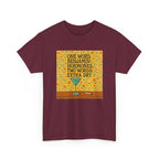 One Word: Hormones. Two Words: Extra Dry. – Women’s Statement T-Shirt