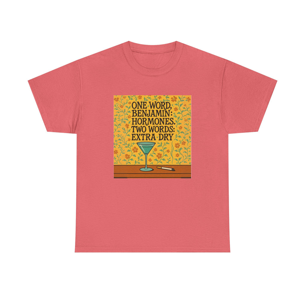 One Word: Hormones. Two Words: Extra Dry. – Women’s Statement T-Shirt