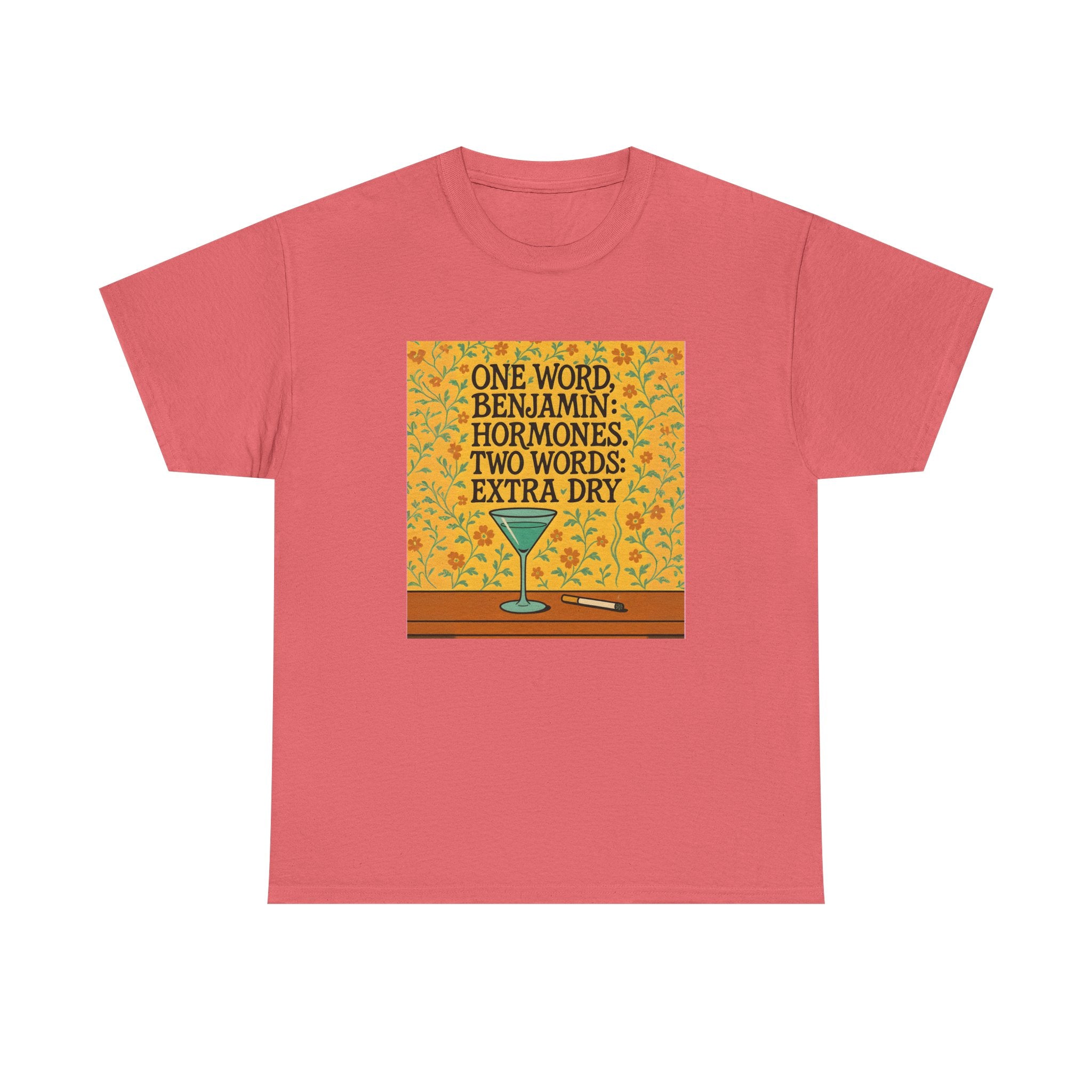 One Word: Hormones. Two Words: Extra Dry. – Women’s Statement T-Shirt