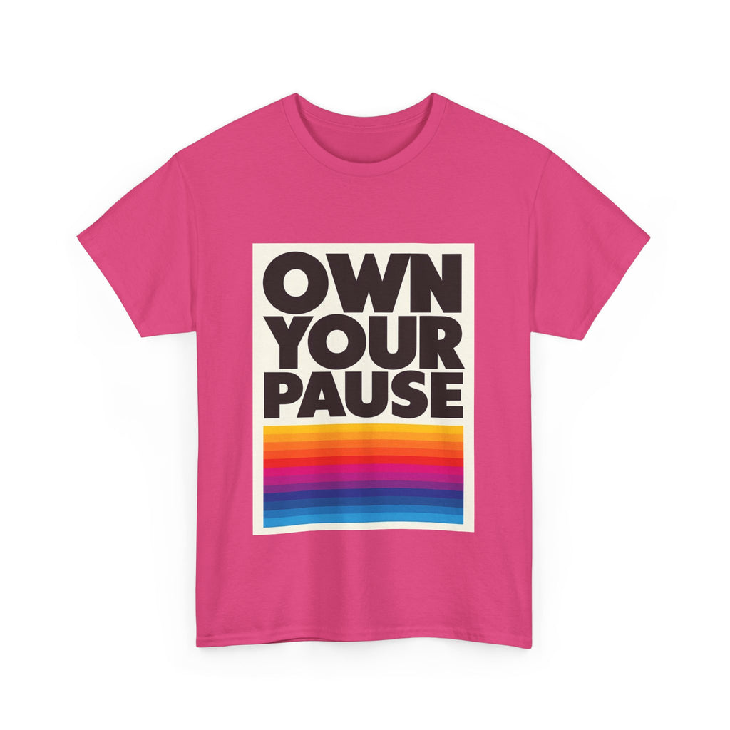 Own Your Pause – Bold Statement Women’s T-Shirt