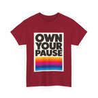Own Your Pause – Bold Statement Women’s T-Shirt