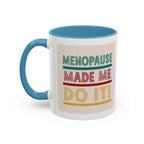 Menopause Made Me Do It – Colorful Retro Mug, Funny & Bold