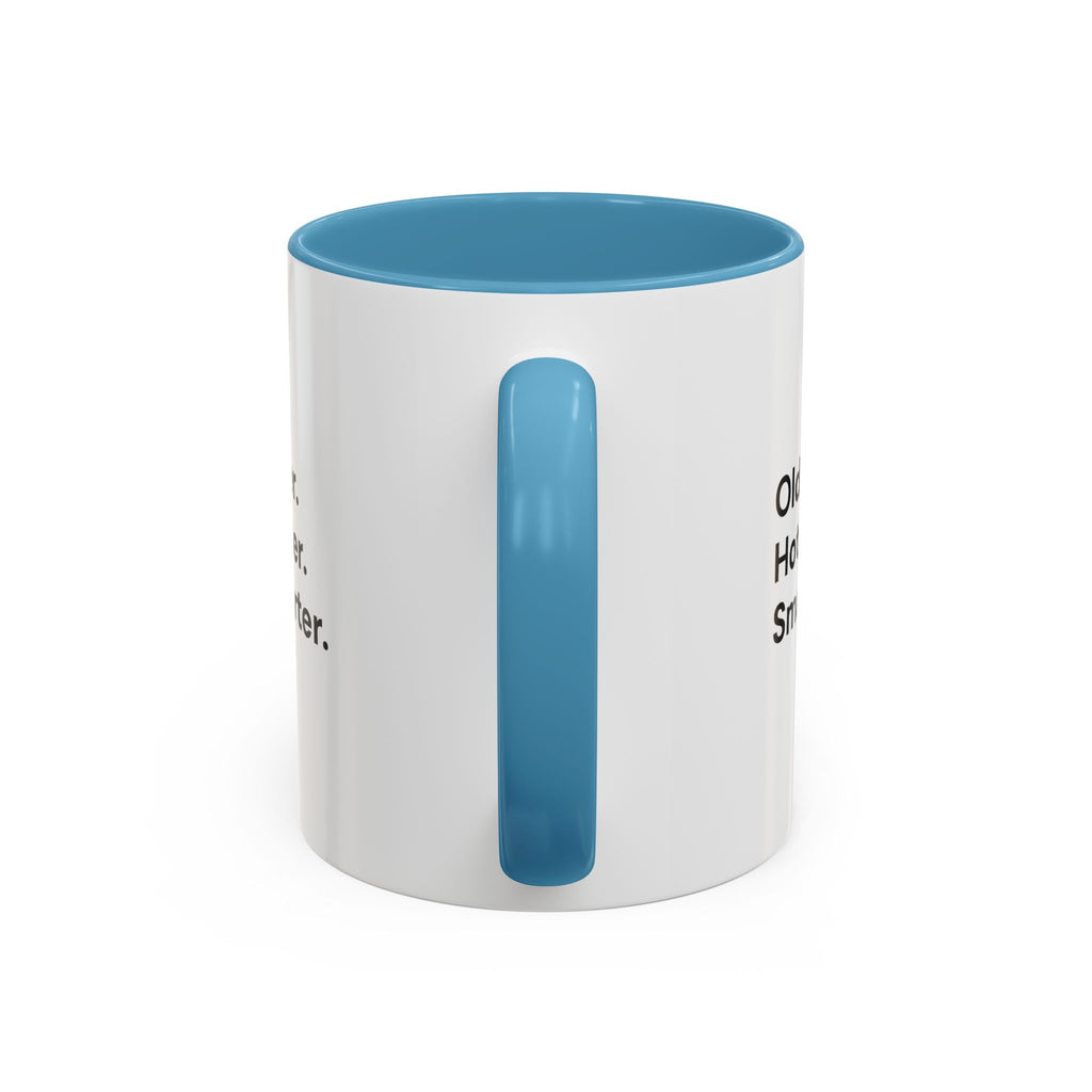 Older Hotter Smarter Coffee Mug, Funny 40th 50th 60th Birthday Gift for Her, Minimalist Aesthetic Accent Mug (11/15 oz)