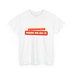 Menopause Made Me Do It. Bold Cotton T-Shirt