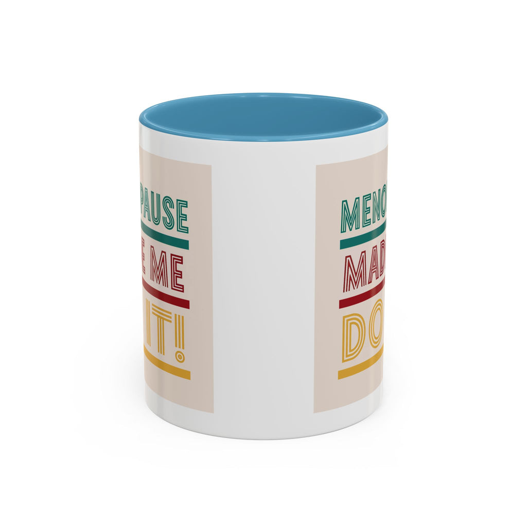 Menopause Made Me Do It – Colorful Retro Mug, Funny & Bold