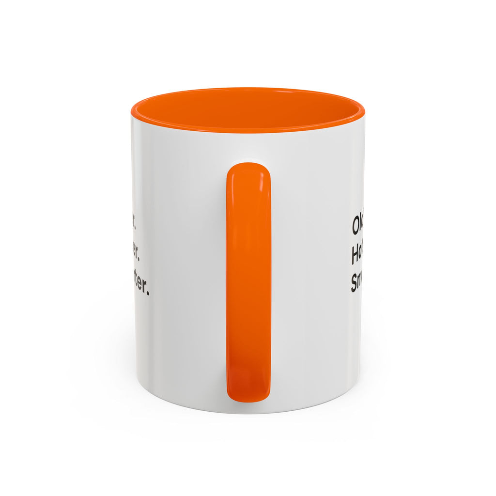 Older Hotter Smarter Coffee Mug, Funny 40th 50th 60th Birthday Gift for Her, Minimalist Aesthetic Accent Mug (11/15 oz)