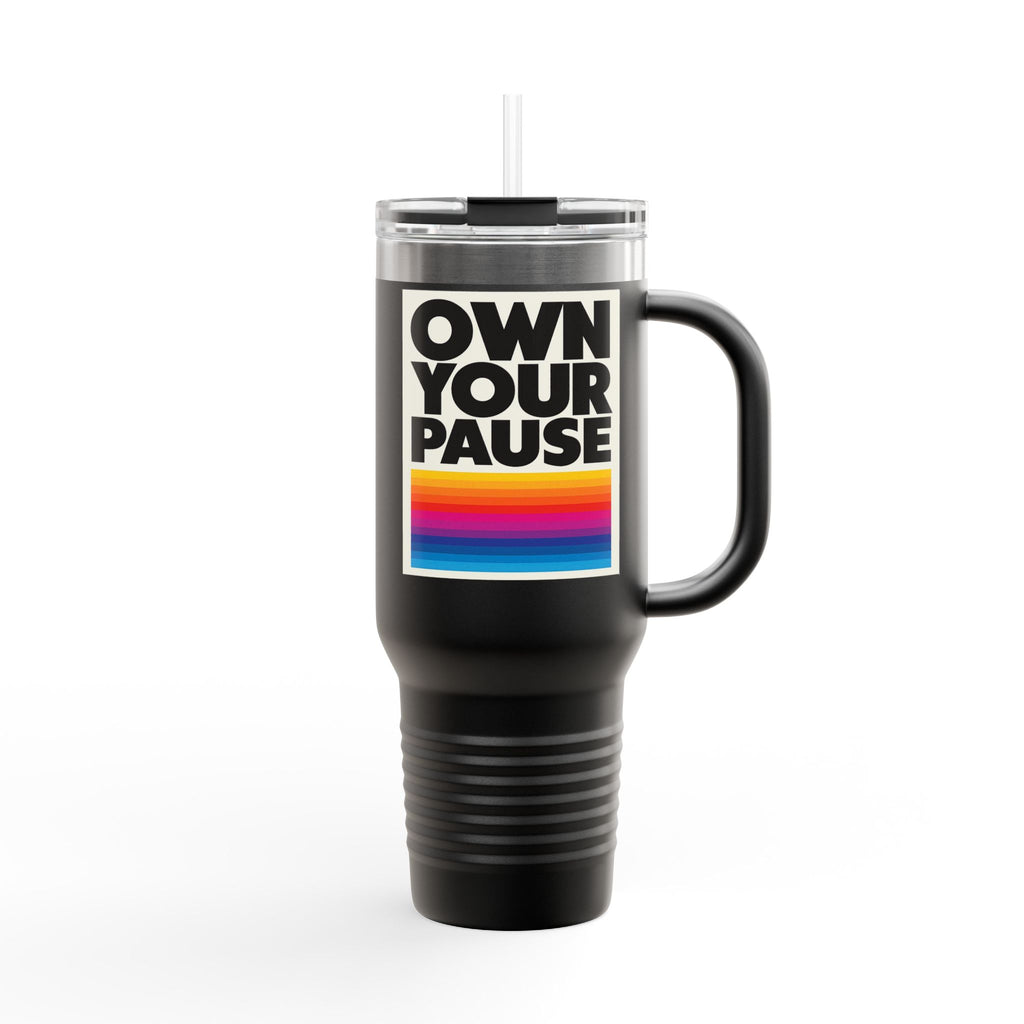 Own Your Pause – 40oz Insulated Travel Mug