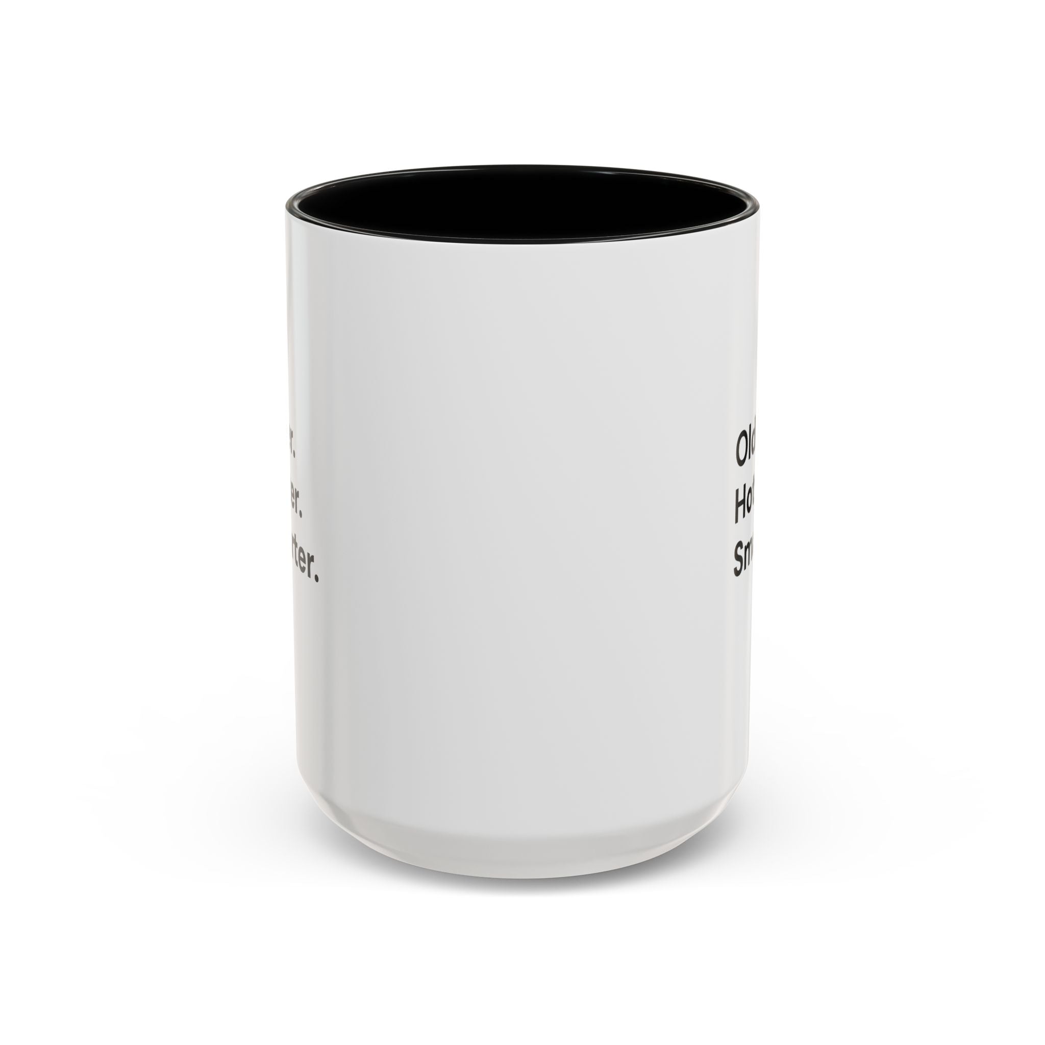 Older Hotter Smarter Coffee Mug, Funny 40th 50th 60th Birthday Gift for Her, Minimalist Aesthetic Accent Mug (11/15 oz)