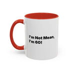 I'm Not Mean, I'm 60 Coffee Mug. Funny Menopause Gift (11/15 oz)