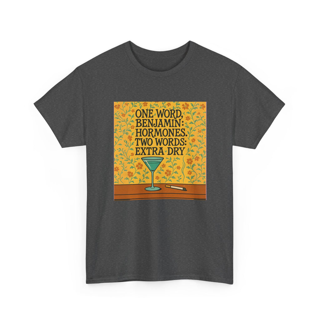 One Word: Hormones. Two Words: Extra Dry. – Women’s Statement T-Shirt